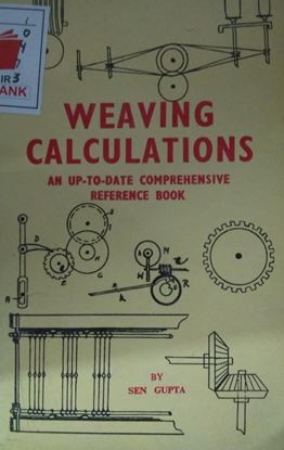 Picture of Weaving Calculations An Up-to-Date Comprehensive Reference Book